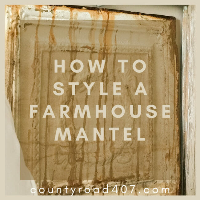 How to style a farmhouse mantel graphic