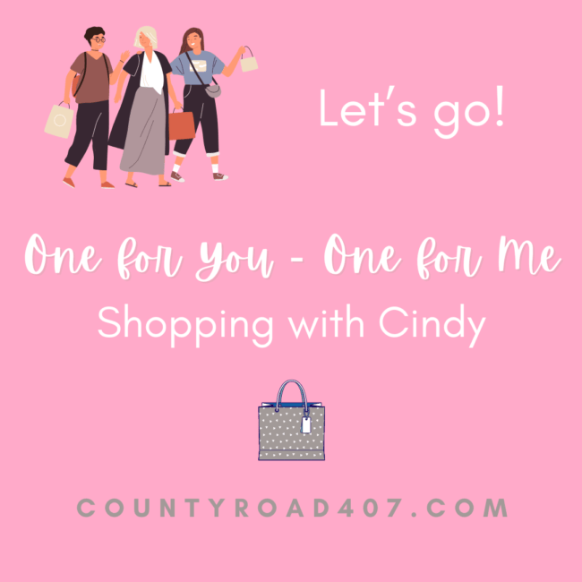 One For You, One For Me – Shopping With Cindy